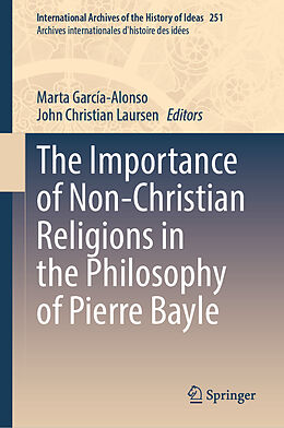 Livre Relié The Importance of Non-Christian Religions in the Philosophy of Pierre Bayle de 