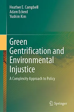 E-Book (pdf) Green Gentrification and Environmental Injustice von Heather E. Campbell, Adam Eckerd, Yushim Kim
