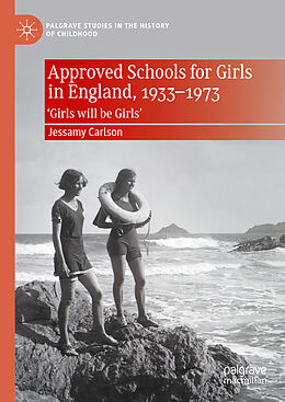 Livre Relié Approved Schools for Girls in England, 1933-1973 de Jessamy Carlson