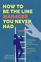 Livre Relié How to Be the Line Manager You Never Had de Zofia Bajorek, Cary L. Cooper, Stephen Bevan