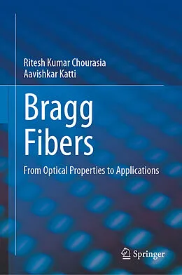 E-Book (pdf) Bragg Fibers von Ritesh Kumar Chourasia, Aavishkar Katti