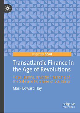 Livre Relié Transatlantic Finance in the Age of Revolutions de Mark Edward Hay