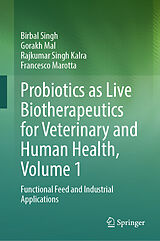 E-Book (pdf) Probiotics as Live Biotherapeutics for Veterinary and Human Health, Volume 1 von Birbal Singh, Gorakh Mal, Rajkumar Singh Kalra