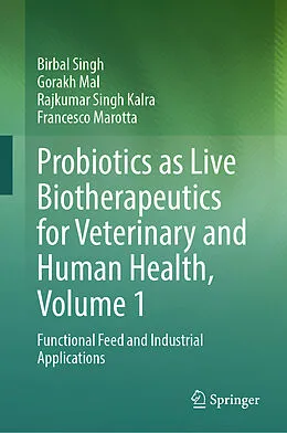 E-Book (pdf) Probiotics as Live Biotherapeutics for Veterinary and Human Health, Volume 1 von Birbal Singh, Gorakh Mal, Rajkumar Singh Kalra