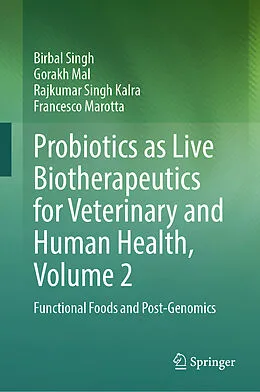 E-Book (pdf) Probiotics as Live Biotherapeutics for Veterinary and Human Health, Volume 2 von Birbal Singh, Gorakh Mal, Rajkumar Singh Kalra