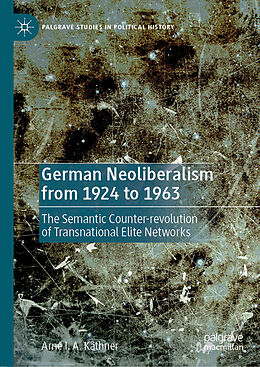 eBook (pdf) German Neoliberalism from 1924 to 1963 de Arne I. A. Käthner