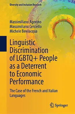 E-Book (pdf) Linguistic Discrimination of LGBTQ+ People as a Deterrent to Economic Performance von Massimiliano Agovino, Massimiliano Cerciello, Michele Bevilacqua