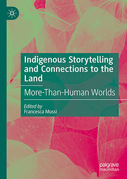 Livre Relié Indigenous Storytelling and Connections to the Land de 