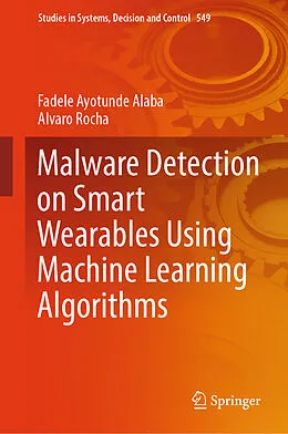 E-Book (pdf) Malware Detection on Smart Wearables Using Machine Learning Algorithms von Fadele Ayotunde Alaba, Alvaro Rocha