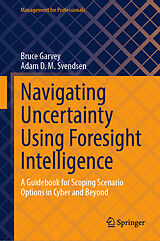 eBook (pdf) Navigating Uncertainty Using Foresight Intelligence de Bruce Garvey, Adam D. M. Svendsen