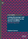 E-Book (pdf) Ludwig Binswanger and Fernand Deligny on the Human Condition von Stéphane Symons