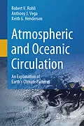 E-Book (pdf) Atmospheric and Oceanic Circulation von Robert V. Rohli, Anthony J. Vega, Keith G. Henderson