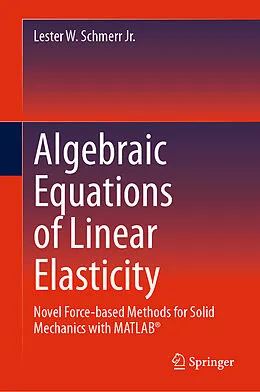 E-Book (pdf) Algebraic Equations of Linear Elasticity von Lester W. Schmerr Jr.