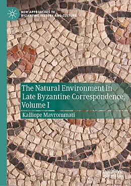 E-Book (pdf) The Natural Environment in Late Byzantine Correspondence von Kalliope Mavrommati