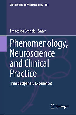 Livre Relié Phenomenology, Neuroscience and Clinical Practice de 