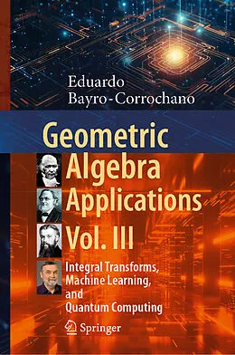 E-Book (pdf) Geometric Algebra Applications Vol. III von Eduardo Bayro-Corrochano