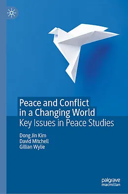 E-Book (pdf) Peace and Conflict in a Changing World von Dong Jin Kim, David Mitchell, Gillian Wylie