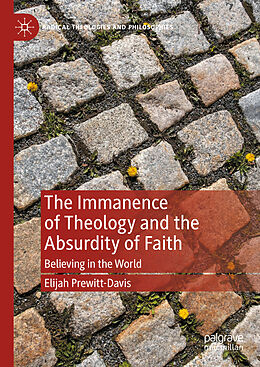 Livre Relié The Immanence of Theology and the Absurdity of Faith de Elijah Prewitt-Davis