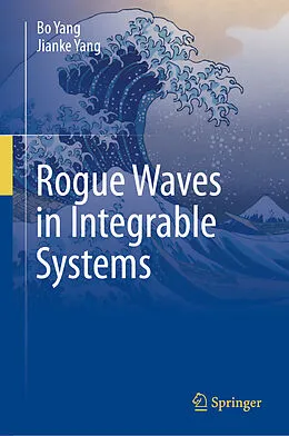 E-Book (pdf) Rogue Waves in Integrable Systems von Bo Yang, Jianke Yang