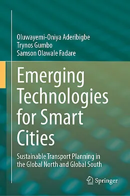 E-Book (pdf) Emerging Technologies for Smart Cities von Oluwayemi-Oniya Aderibigbe, Trynos Gumbo, Samson Olawale Fadare
