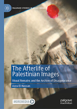 Fester Einband The Afterlife of Palestinian Images von Azza El Hassan