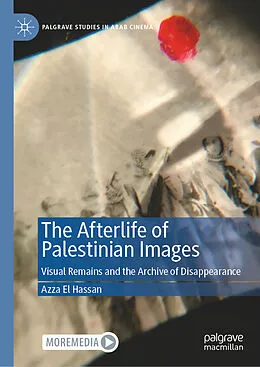 E-Book (pdf) The Afterlife of Palestinian Images von Azza El Hassan