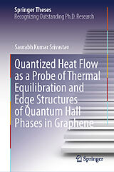 eBook (pdf) Quantized Heat Flow as a Probe of Thermal Equilibration and Edge Structures of Quantum Hall Phases in Graphene de Saurabh Kumar Srivastav