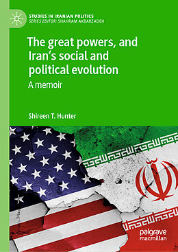 Livre Relié The Great Powers, and Iran's Social and Political Evolution de Shireen T. Hunter