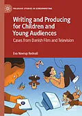 E-Book (pdf) Writing and Producing for Children and Young Audiences von Eva Novrup Redvall