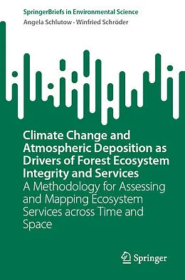 E-Book (pdf) Climate Change and Atmospheric Deposition as Drivers of Forest Ecosystem Integrity and Services von Angela Schlutow, Winfried Schröder