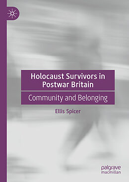 Livre Relié Holocaust Survivors in Postwar Britain de Ellis Spicer