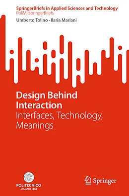 E-Book (pdf) Design Behind Interaction von Umberto Tolino, Ilaria Mariani