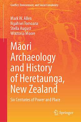 Livre Relié Maori Archaeology and History of Heretaunga, New Zealand de Mark W. Allen, Ngahiwi Tomoana, Stella August