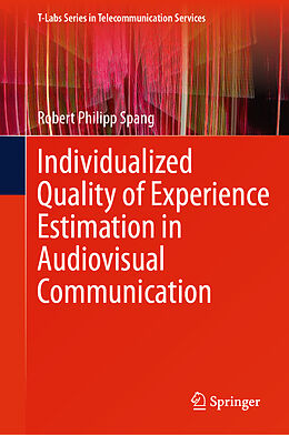 Livre Relié Individualized Quality of Experience Estimation in Audiovisual Communication de Robert Philipp Spang