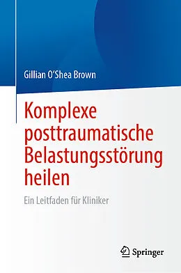 E-Book (pdf) Komplexe posttraumatische Belastungsstörung heilen von Gillian OShea Brown