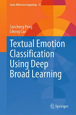 E-Book (pdf) Textual Emotion Classification Using Deep Broad Learning von Sancheng Peng, Lihong Cao