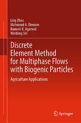 E-Book (pdf) Discrete Element Method for Multiphase Flows with Biogenic Particles von Ling Zhou, Mahmoud A. Elemam, Ramesh K. Agarwal