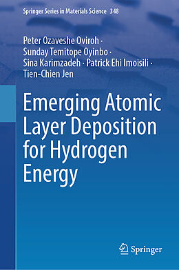 Fester Einband Emerging Atomic Layer Deposition for Hydrogen Energy von Peter Ozaveshe Oviroh, Sunday Temitope Oyinbo, Sina Karimzadeh