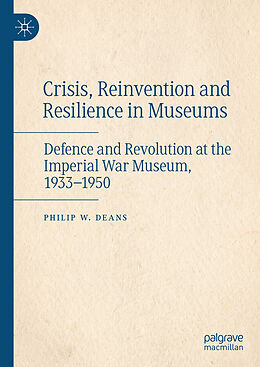 Livre Relié Crisis, Reinvention and Resilience in Museums de Philip W. Deans