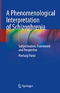 E-Book (pdf) A Phenomenological Interpretation of Schizophrenia von Pierluigi Parisi