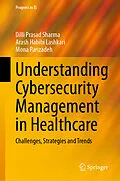 E-Book (pdf) Understanding Cybersecurity Management in Healthcare von Dilli Prasad Sharma, Arash Habibi Lashkari, Mona Parizadeh