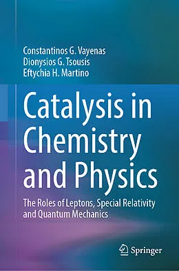 E-Book (pdf) Catalysis in Chemistry and Physics von Constantinos G. Vayenas, Dionysios G. Tsousis, Eftychia H. Martino