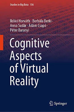 E-Book (pdf) Cognitive Aspects of Virtual Reality von Ildikó Horváth, Borbála Berki, Anna Sudár