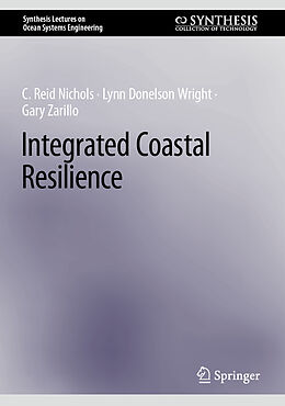 Livre Relié Integrated Coastal Resilience de C. Reid Nichols, Gary Zarillo, Lynn Donelson Wright