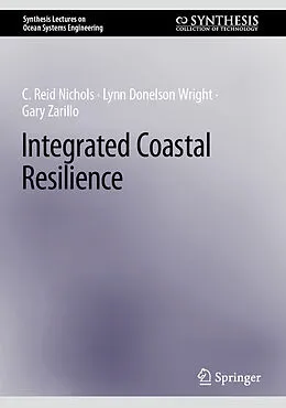 E-Book (pdf) Integrated Coastal Resilience von C. Reid Nichols, Lynn Donelson Wright, Gary Zarillo