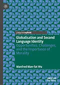 E-Book (pdf) Globalisation and Second Language Identity von Manfred Man-Fat Wu