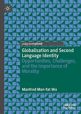 E-Book (pdf) Globalisation and Second Language Identity von Manfred Man-Fat Wu