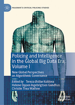 Livre Relié Policing and Intelligence in the Global Big Data Era, Volume I de 