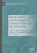 eBook (pdf) Mental Health, Crime and the Impact of Criminal Justice on the Vulnerable de Bevis E. McNeil, Maria de Angelis, Anthony Ó Donnghaile-Drummond