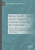 E-Book (pdf) Mental Health, Crime and the Impact of Criminal Justice on the Vulnerable von Bevis E. McNeil, Maria de Angelis, Anthony Ó Donnghaile-Drummond